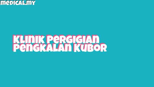 Klinik Pergigian Pengkalan Kubor